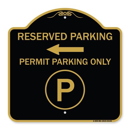 SIGNMISSION Reserved Parking Permit Parking W/ & Left Arrow Heavy-Gauge Alum Sign, 18" x 18", BG-1818-23145 A-DES-BG-1818-23145